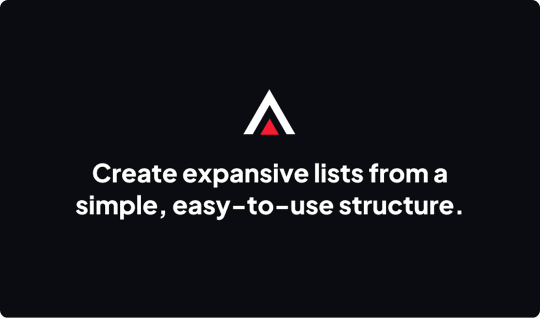 Stylized 'A' logo above the text 'Create expansive lists from a simple, easy-to-use structure.' on a black background.